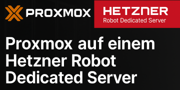 Proxmox auf einem Hetzner Robot Dedicated Sever erstellen