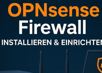 OPNsense Firewall installieren & einrichten