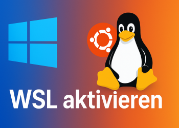 Windows Subsystem für Linux (WSL) aktivieren