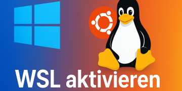Windows Subsystem für Linux (WSL) aktivieren