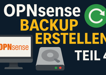 OPNsense Backup erstellen – Schritt für Schritt Anleitung